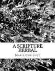 A Scripture Herbal: or, A List of Plants Found in the Bible By Roger Chambers (Introduction by), Maria Collcott Cover Image