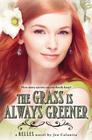 The Grass Is Always Greener (Belles #3) By Jen Calonita Cover Image