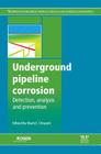 Underground Pipeline Corrosion By Mark Orazem (Editor) Cover Image