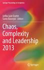 Chaos, Complexity and Leadership 2013 (Springer Proceedings in Complexity) By Şefika Şule Erçetin (Editor), Santo Banerjee (Editor) Cover Image