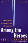 Among the Heroes: United Flight 93 and the Passengers and Crew Who Fought Back By Jere Longman Cover Image