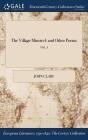 The Village Minstrel: and Other Poems; VOL. I By John Clare Cover Image