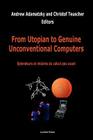 From Utopian to Genuine Unconventional Computers By A. Adamatzky (Editor), C. Teuscher (Editor) Cover Image