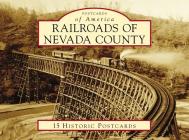 Railroads of Nevada County (Postcards of America) Cover Image