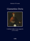 Giannettino Doria: Cardinale Della Corona Spagnola (1573-1642) By Fabrizio D'Avenia Cover Image