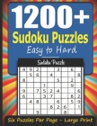 1,200+ Sudoku Puzzles Easy to Hard: Sudoku puzzle book for adults large print. That Will Train Your Brain for Happiness and Success. By Lily Press House, Lily Gypsy Cover Image