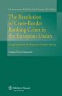 The Resolution of Cross-Border Banking Crises in the European Union: A Legal Study from the Perspective of Burden Sharing By Seraina Neva Gruenewald Cover Image