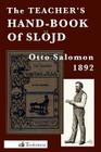 The Teacher's Hand-Book of Slojd By Otto Salomon, Gary Roberts (Introduction by) Cover Image