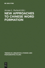 New Approaches to Chinese Word Formation (Trends in Linguistics. Studies and Monographs [Tilsm] #105) By Jerome L. Packard (Editor) Cover Image
