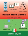 Italian Word Games: Cool Kids Speak Italian By Joanne Leyland Cover Image