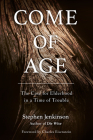 Come of Age: The Case for Elderhood in a Time of Trouble Cover Image