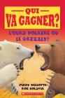 Qui Va Gagner? l'Ours Polaire Ou Le Grizzly? Cover Image