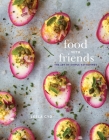 Food with Friends: The Art of Simple Gatherings: A Cookbook Cover Image
