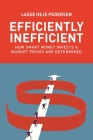 Efficiently Inefficient: How Smart Money Invests and Market Prices Are Determined Cover Image