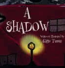 A Shadow By Gitte Tamar, Gitte Tamar (Illustrator) Cover Image