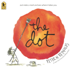 The Dot By Peter H. Reynolds, Peter H. Reynolds (Illustrator) Cover Image