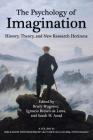 The Psychology of Imagination: History, Theory and New Research Horizons (Niels Bohr Professorship Lectures in Cultural Psyc) By Brady Wagoner (Editor), Ignacio Bresco De Luna (Editor), Sarah H. Awad (Editor) Cover Image