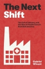 The Next Shift: The Fall of Industry and the Rise of Health Care in Rust Belt America Cover Image