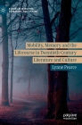 Mobility, Memory and the Lifecourse in Twentieth-Century Literature and Culture Cover Image
