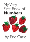 My Very First Book of Numbers By Eric Carle, Eric Carle (Illustrator) Cover Image