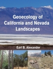Geoecology of California and Nevada Landscapes By Earl B. Alexander Cover Image