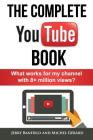 The Complete YouTube Book: What Works for My Channel with 8+ Million Views? By Michel Gerard, Jerry Banfield Cover Image