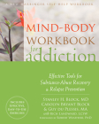 Mind-Body Workbook for Addiction: Effective Tools for Substance-Abuse Recovery and Relapse Prevention Cover Image