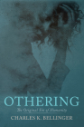 Othering: The Original Sin of Humanity By Charles K. Bellinger Cover Image