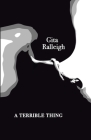 A Terrible Thing By Gita Ralleigh Cover Image