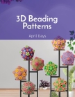 3D Beading Patterns By April Days Cover Image