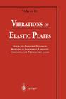 Vibrations of Elastic Plates: Linear and Nonlinear Dynamical Modeling of Sandwiches, Laminated Composites, and Piezoelectric Layers By Yi-Yuan Yu Cover Image