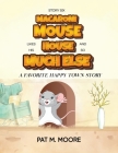 MACARONI MOUSE LIKES HIS HOUSE AND SO MUCH ELSE (Welcome to Happy Town Book 6) By Pat M. Moore Cover Image
