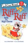 Riff Raff Sails the High Cheese (I Can Read Level 2) By Susan Schade, Anne Kennedy (Illustrator) Cover Image