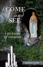 Come and See: The Story of Lourdes Cover Image