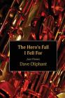 The Hero's Fall I Fell for: Jazz Poems By Dave Oliphant Cover Image