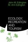Ecology, Recreation and Tourism By M. Ann Edington, John M. Edington Cover Image