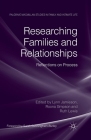 Researching Families and Relationships: Reflections on Process (Palgrave MacMillan Studies in Family and Intimate Life) By L. Jamieson (Editor), R. Simpson (Editor), R. Lewis (Editor) Cover Image
