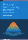 Macroscopic Superconducting Phenomena: An interactive guide By Antonio Badía-Majós Cover Image