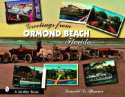 Greetings from Ormond Beach, Florida (Schiffer Books) By Donald D. Spencer Cover Image