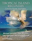 Tropical Island Recovery: Cousine Island, Seychelles By Michael Samways, Peter Hitchins, Orty Bourquin Cover Image