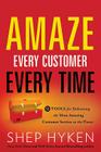 Amaze Every Customer Every Time: 52 Tools for Delivering the Most Amazing Customer Service on the Planet Cover Image