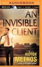 An Invisible Client By Victor Methos, Alexander Cendese (Read by) Cover Image