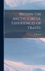 Within the Arctic Circle, Experiences of Travel Cover Image