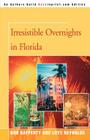 Irresistible Overnights in Florida By Loys Reynolds Rafferty, Robert Rafferty (With) Cover Image