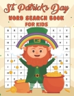 St. Patrick's Day Word Search Book For Kids: Happy Saint Patrick's Day Activity Book with more than Easy to Hard Levels 76 Word Search with Solutions By Margaret Bartoletti Press Cover Image