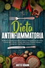 Dieta Antinfiammatoria: Rafforza il Sistema Immunitario, Elimina l'Infiammazione per Vivere in Modo Sano e Scopri il Potere della Dieta FODMAP By Matteo Romani Cover Image