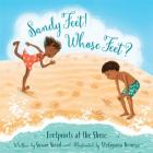 Sandy Feet! Whose Feet?: Footprints at the Shore By Susan Wood, Steliyana Doneva (Illustrator) Cover Image