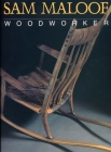 Sam Maloof, Woodworker By Sam Maloof, Jonathan Fairbanks (Introduction by) Cover Image