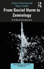 From Social Harm to Zemiology: A Critical Introduction (New Directions in Critical Criminology) By Victoria Canning, Steve Tombs Cover Image