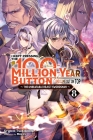 I Kept Pressing the 100-Million-Year Button and Came Out on Top, Vol. 8 (light novel) (I Kept Pressing the 100-Million-Year Button and Came Out on Top (light novel) #8) By Syuichi Tsukishima, Mokyu (By (artist)), Luke Hutton (Translated by) Cover Image